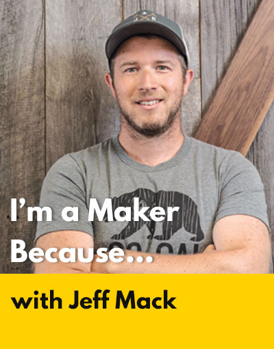 Jeff Mack maker interview