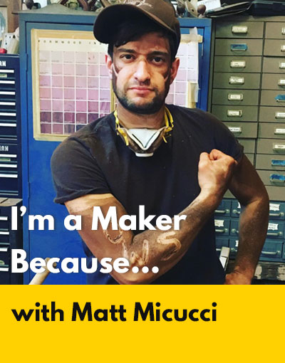 Matt Micucci maker interview