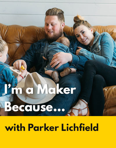 Parker Lichfield maker interview